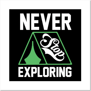 Never Stop Exploring T Shirt For Women Men Posters and Art